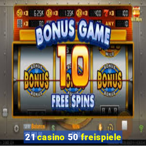 21 casino 50 freispiele