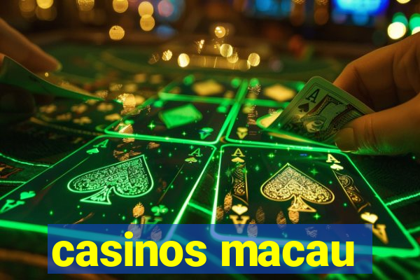 casinos macau