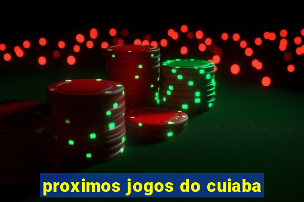 proximos jogos do cuiaba