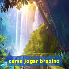 como jogar brazino