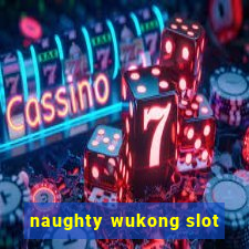 naughty wukong slot