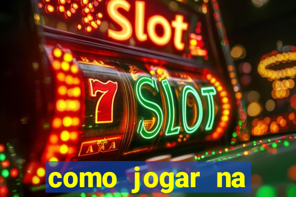 como jogar na estrela bet