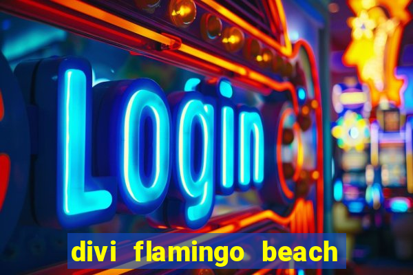 divi flamingo beach resort & casino