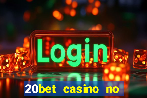 20bet casino no deposit bonus 2023