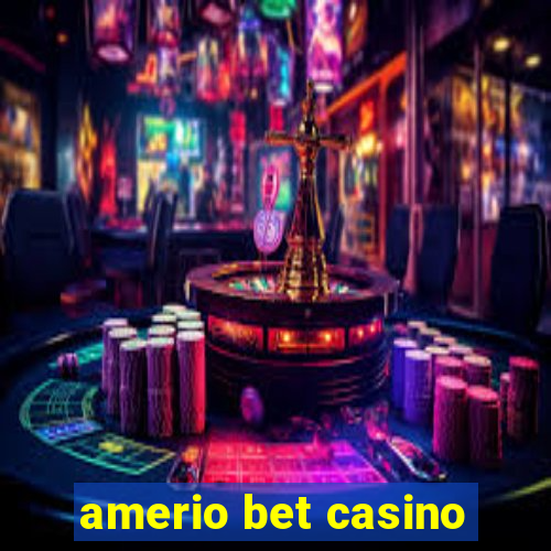 amerio bet casino