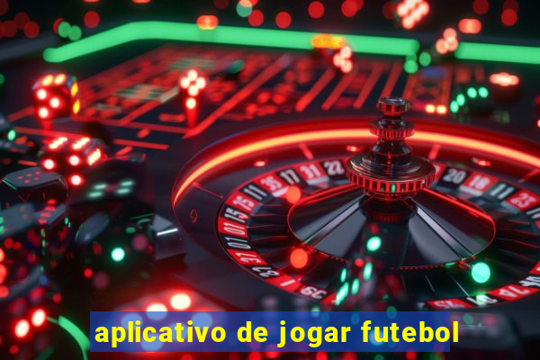 aplicativo de jogar futebol