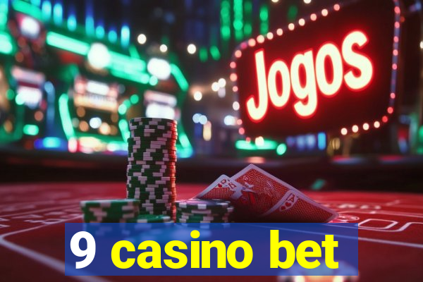 9 casino bet