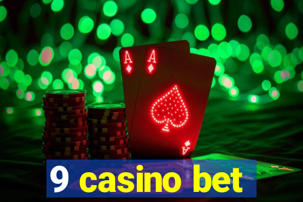 9 casino bet