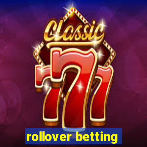 rollover betting