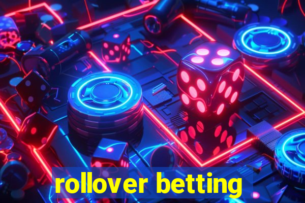 rollover betting