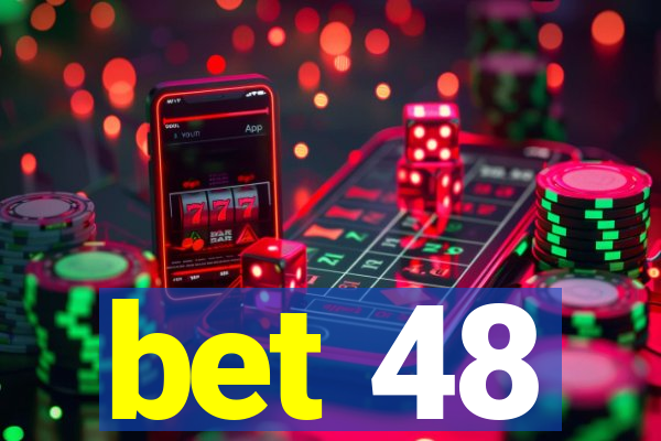 bet 48