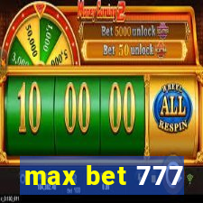 max bet 777