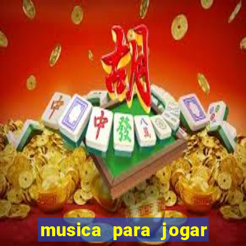 musica para jogar o bouquet