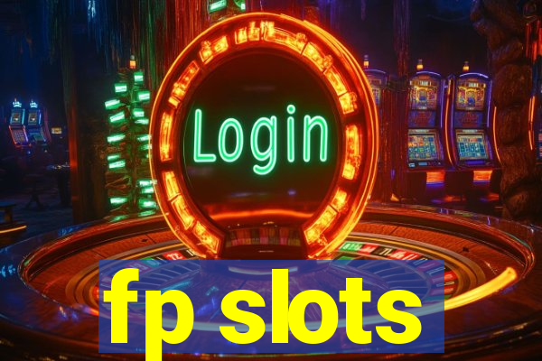 fp slots