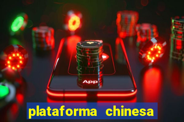 plataforma chinesa de jogo