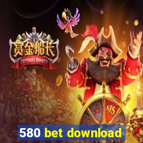 580 bet download