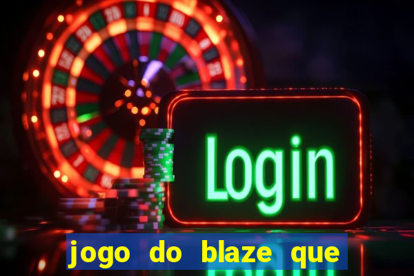 jogo do blaze que mais paga