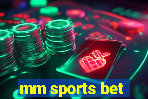 mm sports bet