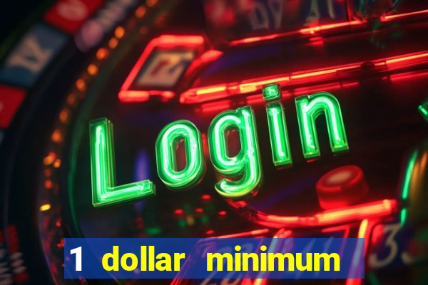 1 dollar minimum deposit casino usa