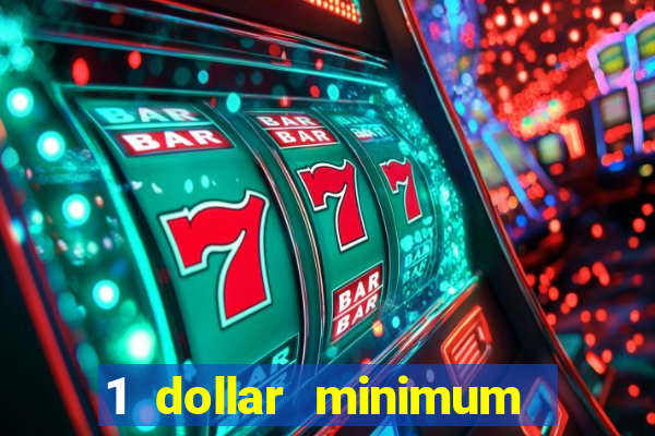 1 dollar minimum deposit casino usa