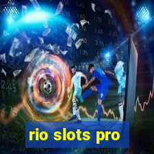 rio slots pro