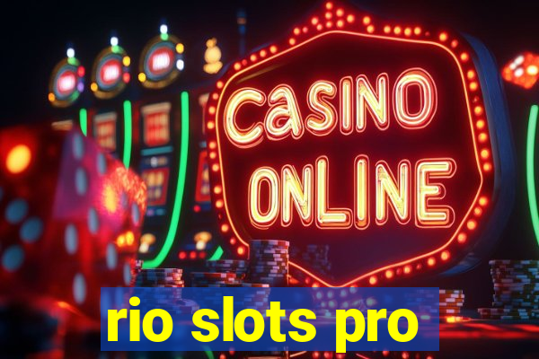 rio slots pro