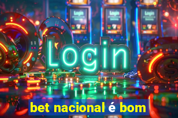 bet nacional é bom