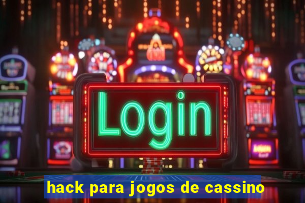 hack para jogos de cassino