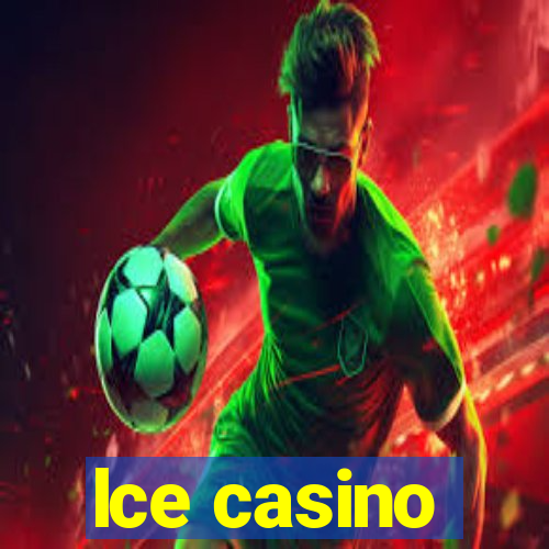 lce casino