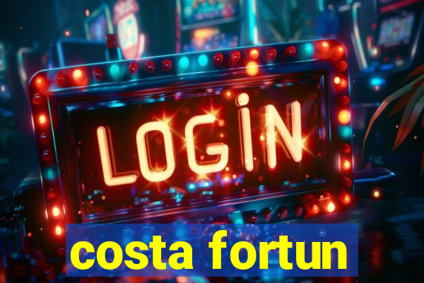 costa fortun