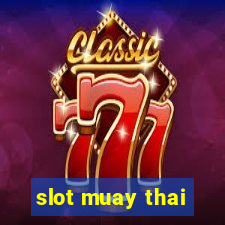 slot muay thai