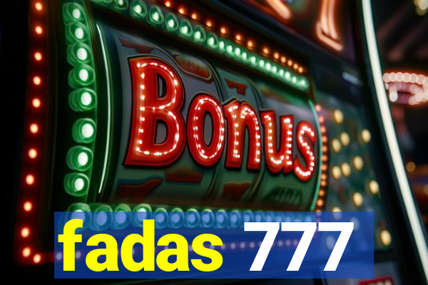 fadas 777