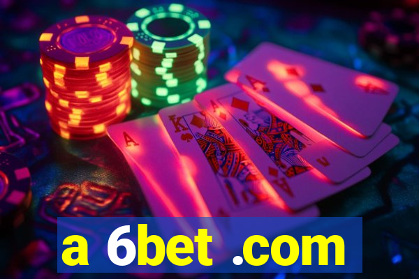 a 6bet .com