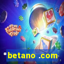 betano .com