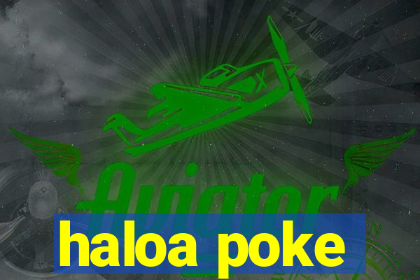 haloa poke