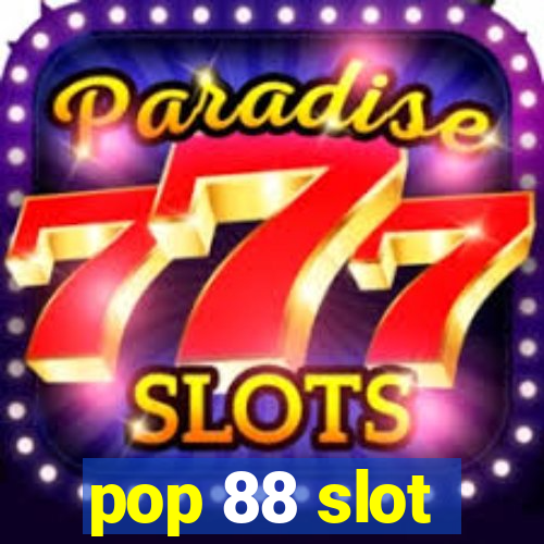 pop 88 slot