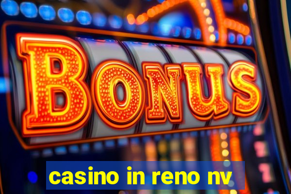 casino in reno nv