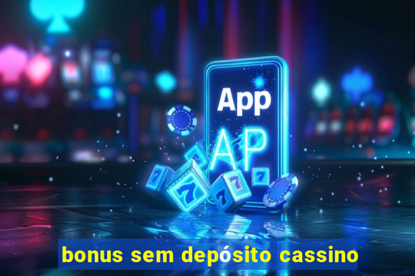 bonus sem depósito cassino