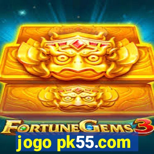 jogo pk55.com