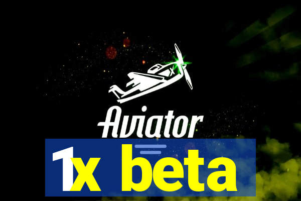 1x beta