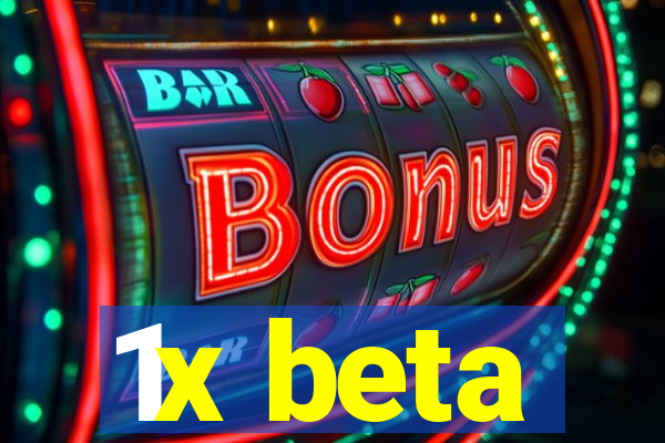 1x beta