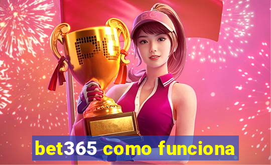 bet365 como funciona