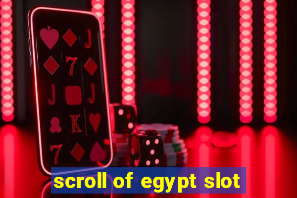 scroll of egypt slot