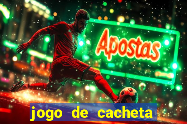 jogo de cacheta valendo dinheiro de verdade