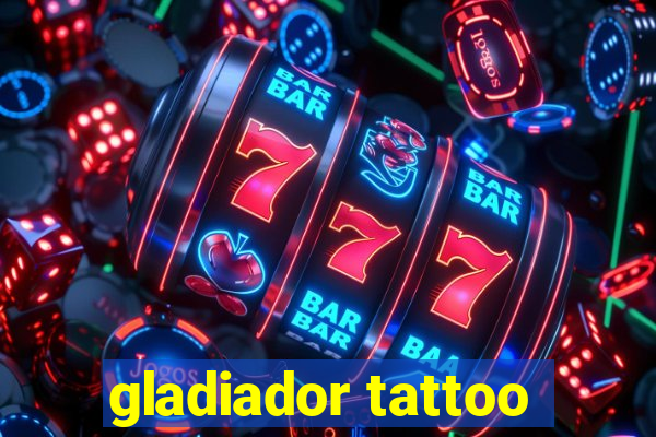 gladiador tattoo