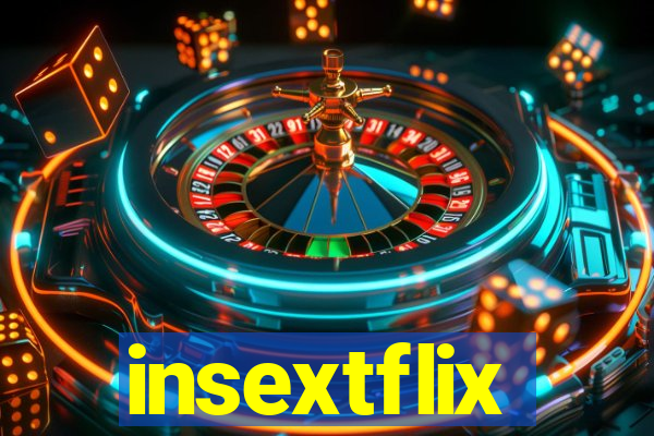 insextflix