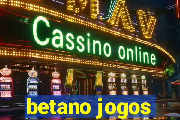 betano jogos