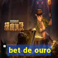 bet de ouro