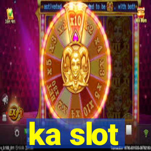 ka slot