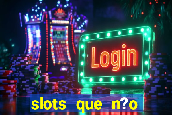 slots que n?o precisa depositar para sacar